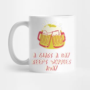 A glass a day keeps worries away Mug